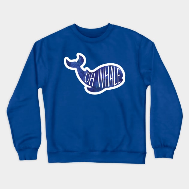 Oh WHALE! Funny saying - whale pun Crewneck Sweatshirt by Shana Russell